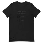 Are You Childish T-Shirt