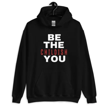 Be The Childish You Cozy Hoodie