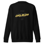 childish premium sweatshirt